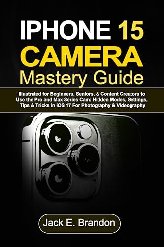 Voici la meilleure iPhone 15 Camera Mastery Guide: Illustrated fo …